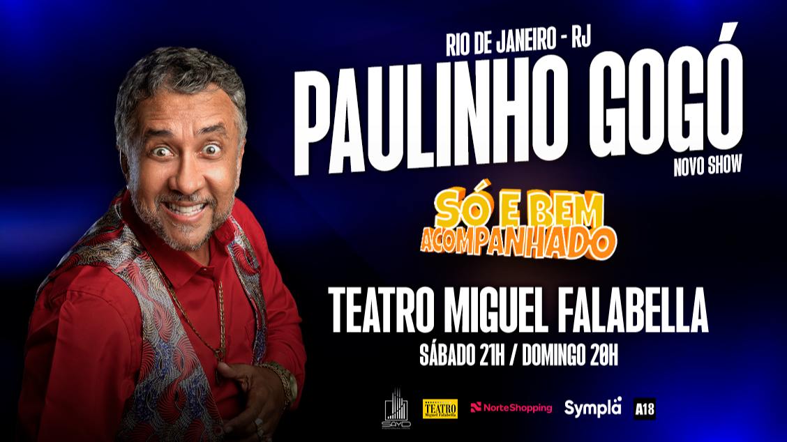 'SÓ E BEM ACOMPANHADO'  Paulinho Gogó
