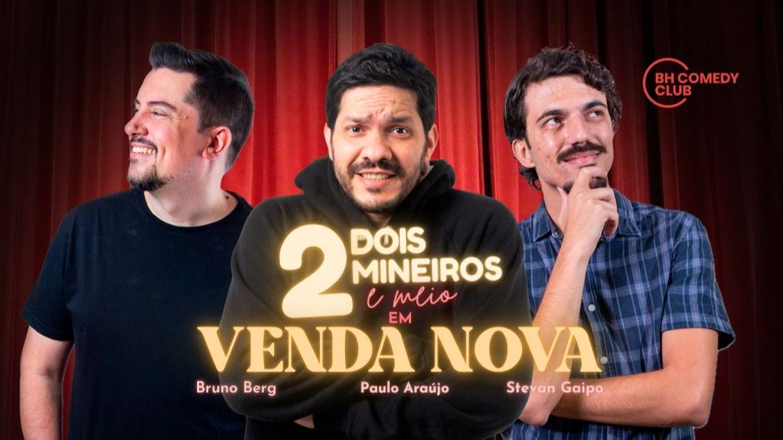 Imagem do evento 2 Mineiros e Meio em Venda Nova: Comédia stand up com Paulo Araújo, Stevan Gaipo e Bruno Berg