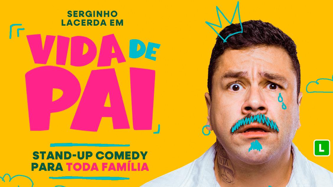 Imagem do evento SERGINHO LACERDA - VIDA DE PAI - VITÓRIA/ES