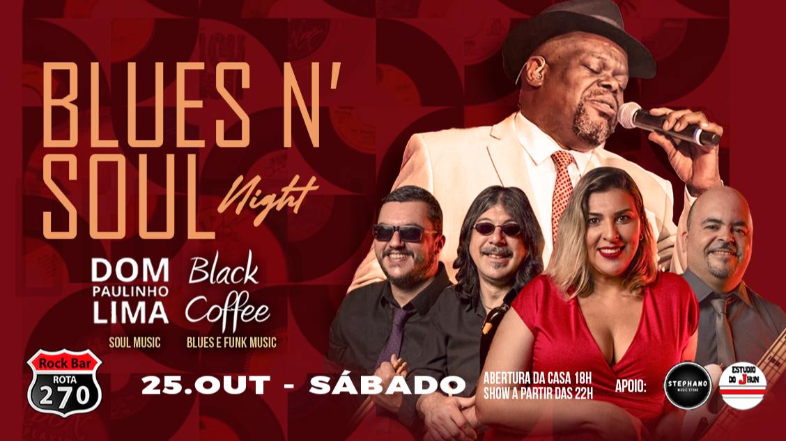 BLUES N' SOUL NIGHT - DOM PAULINHO LIMA E BLACK COFFEE