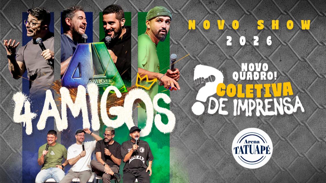 4 Amigos - Novo Show 2026 em São Paulo