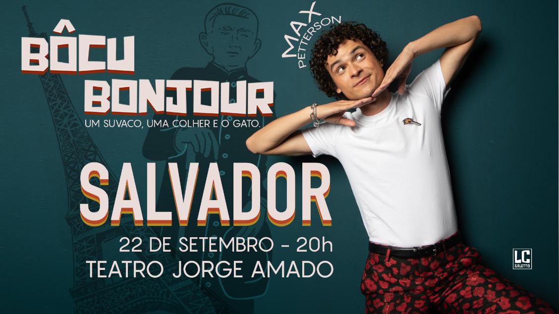 Bôcu Bonjour com Max Petterson em Salvador
