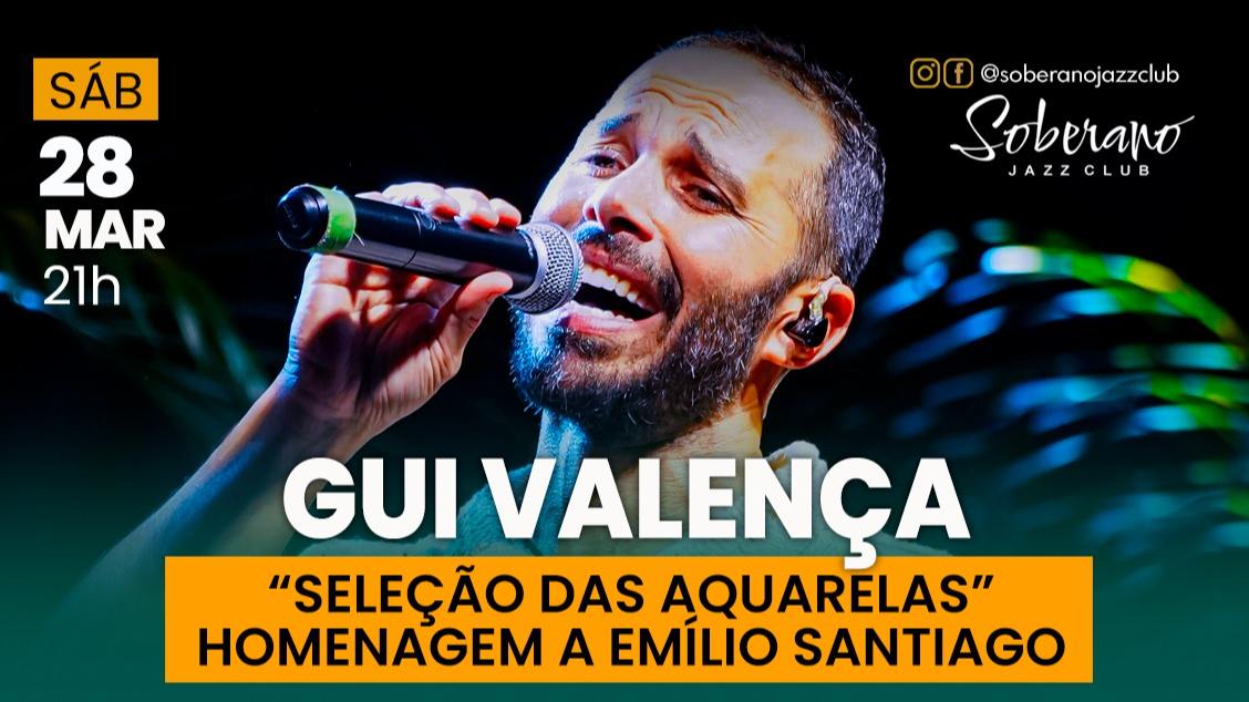 Gui Valença- “Seleção das Aquarelas” homenagem a Emílio Santiago'