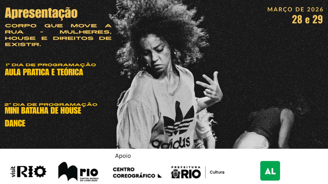 Corpo que Move a Rua - Mulheres, House e Direitos de Existir.