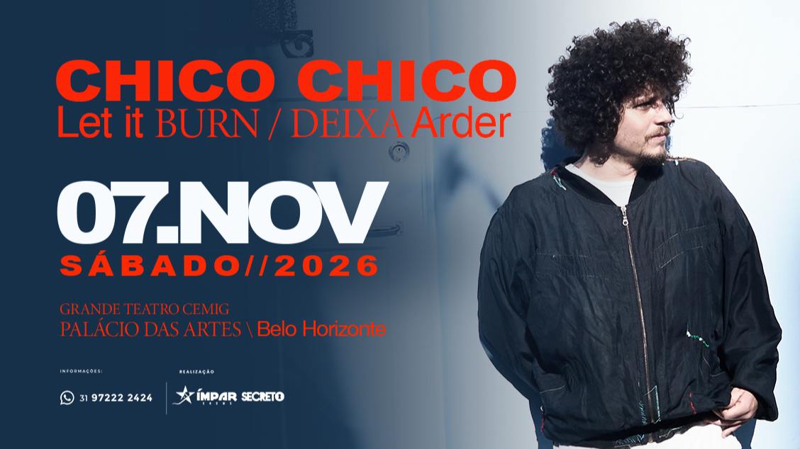 Imagem do evento Chico Chico - “Let It Burn / Deixa Arder” - 2026