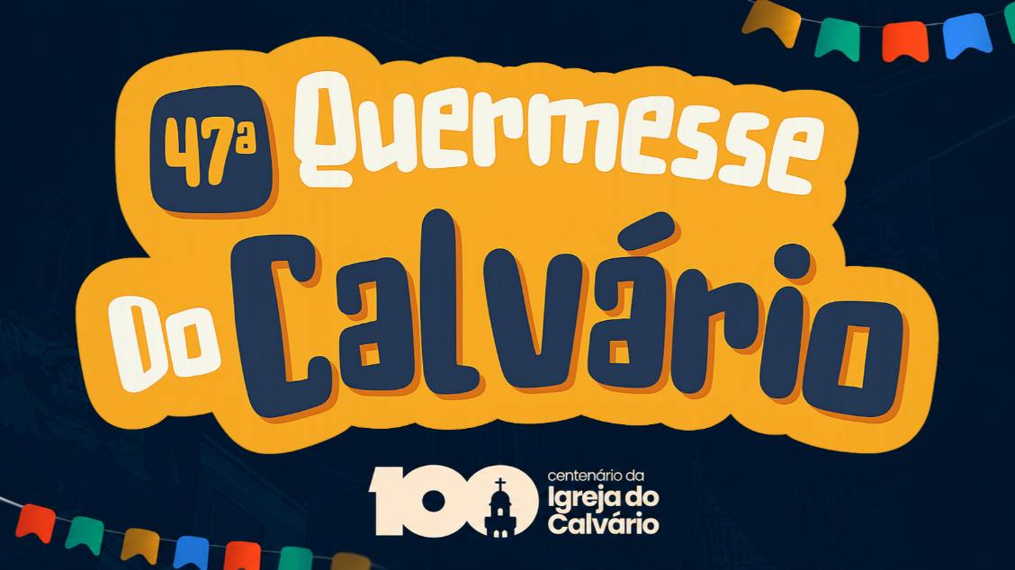 Imagem do evento 47ª Quermesse do Centenário da Igreja do Calvário