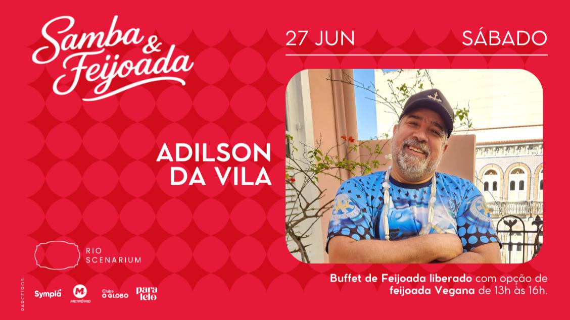 SAMBA & FEIJOADA COM ADILSON DA VILA NO RIO SCENARIUM 27.06 - Rio de Janeiro, RJ