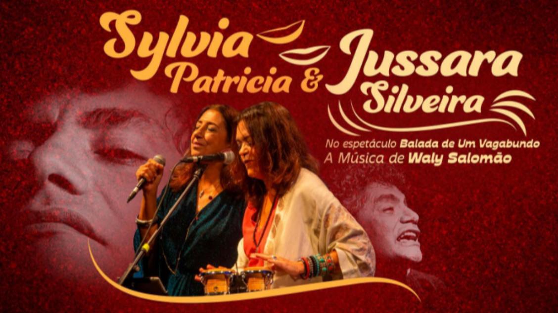 Jussara Silveira e Sylvia Patrícia: Balada de Um Vagabundo- A Música de Waly Salomão