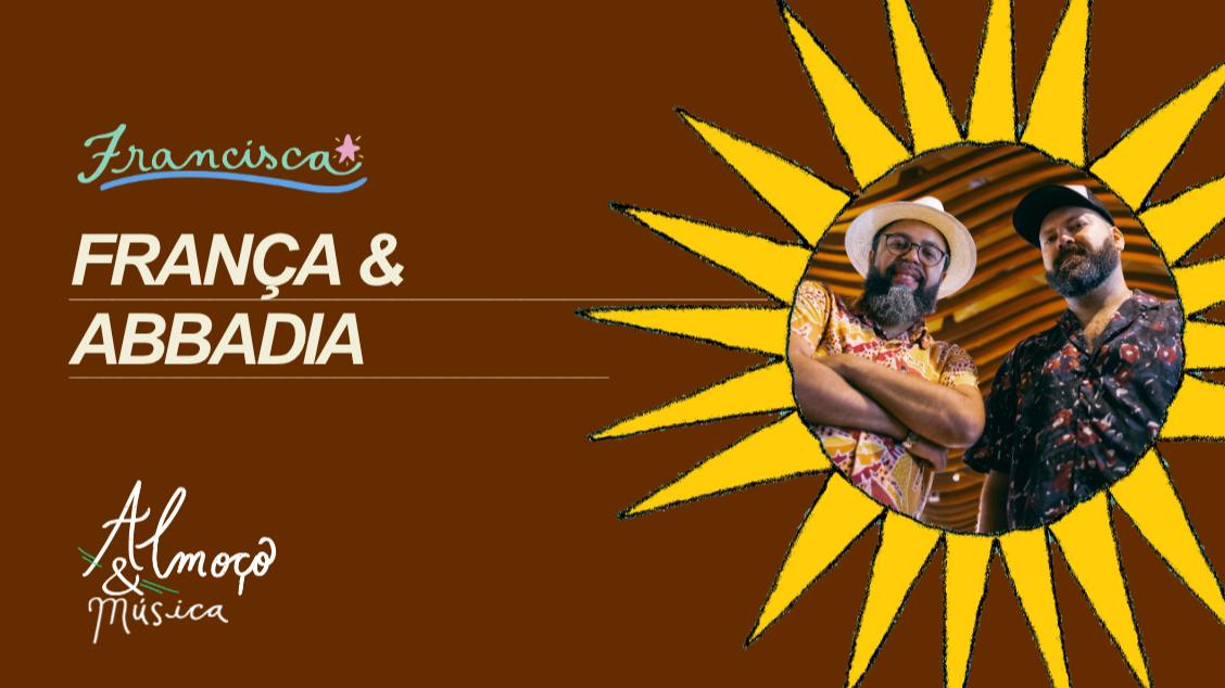 12h às 14h30 - DOM 12 // França e Abbadia // ALMOÇO & MÚSICA - São Paulo, SP