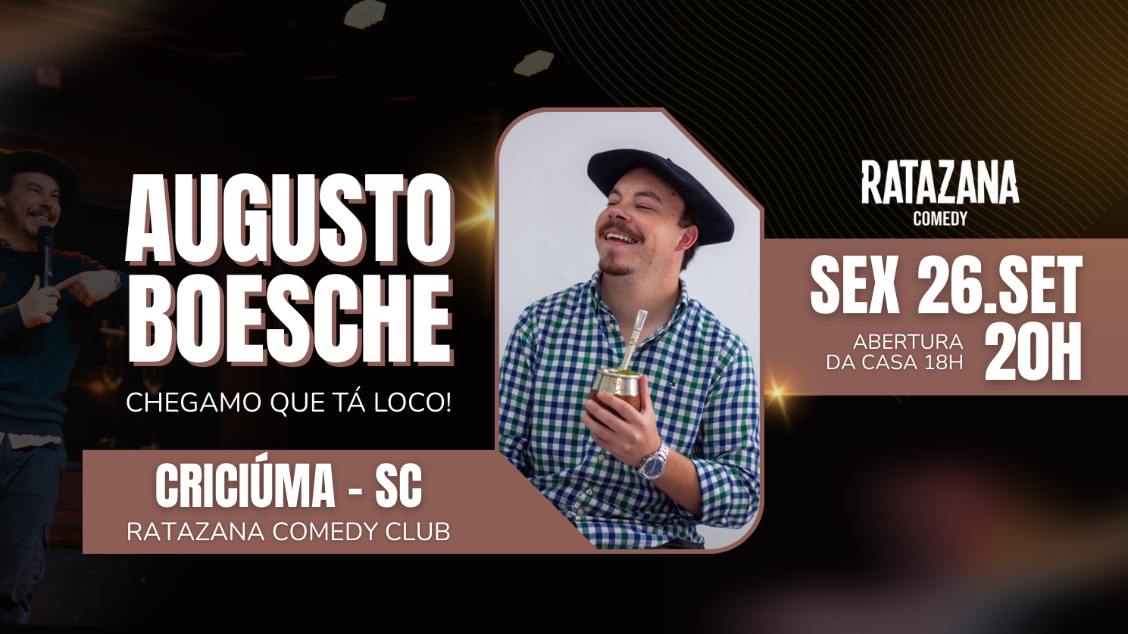 Imagem do evento AUGUSTO BOESCHE - 'Chegamo que tá loco!'