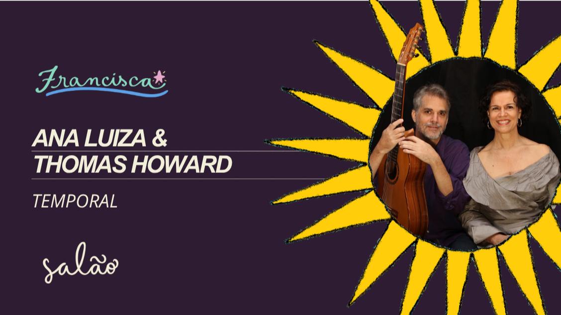 Ana Luiza & Thomas Howard // Temporal