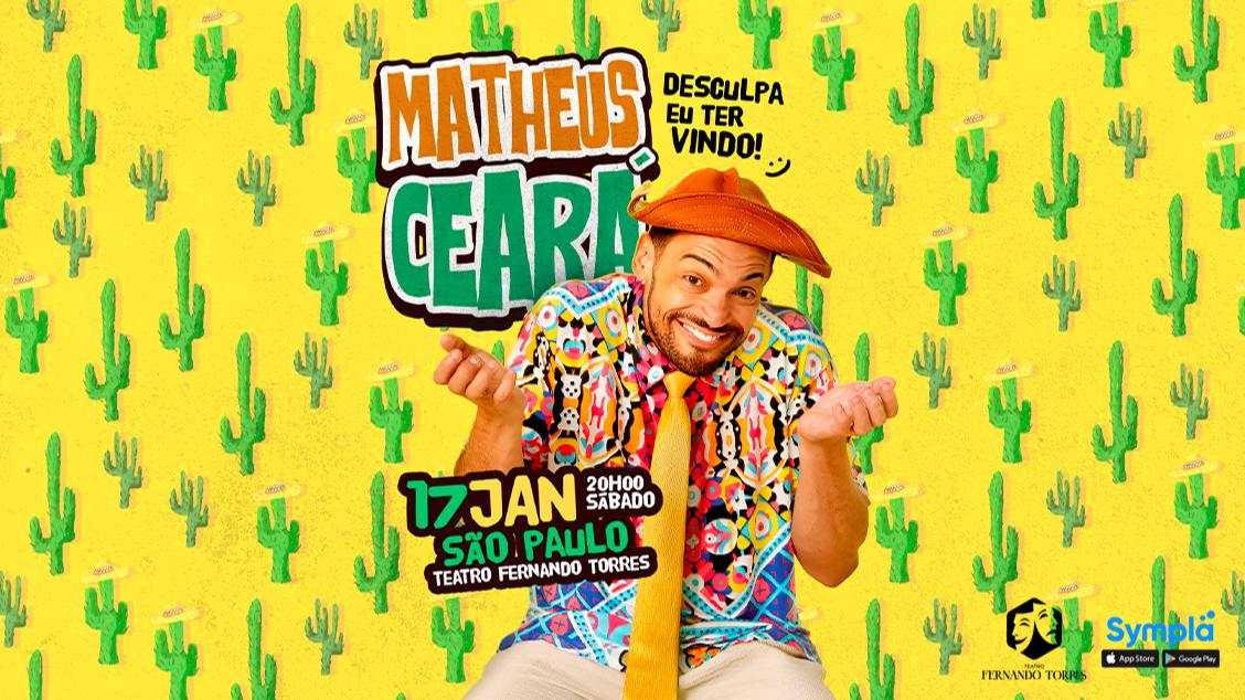 Matheus Ceará - Desculpa eu ter Vindo! em São Paulo