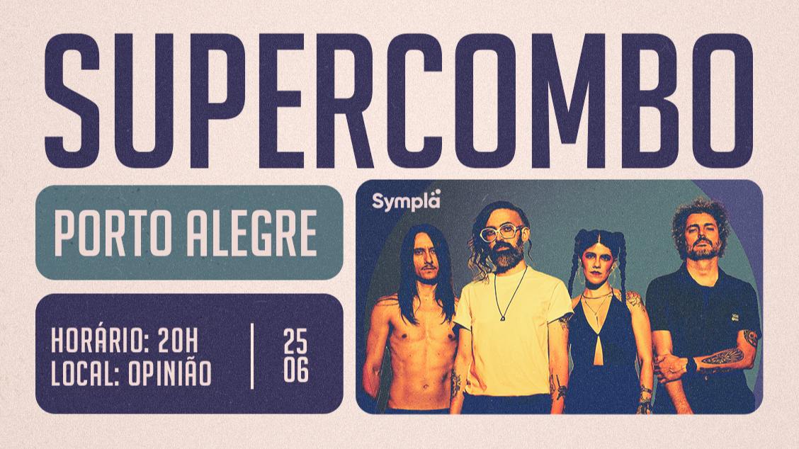 SUPERCOMBO - 25/06/23 em Porto Alegre - Evento ON