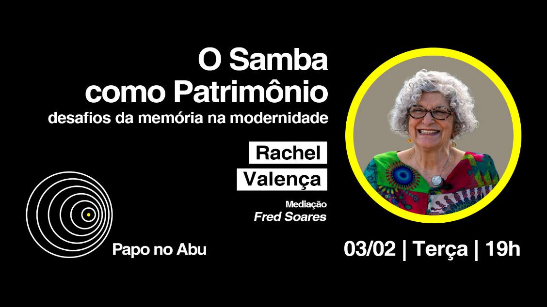 Imagem do evento Papo no Abu Rachel Valença O Samba como Patrimônio