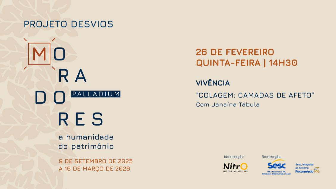 Imagem do evento VIVÊNCIA – PROJETO DESVIOS MORADORES PALLADIUM – COLAGEM: CAMADAS DE AFETO COM JANAÍNA TÁBULA