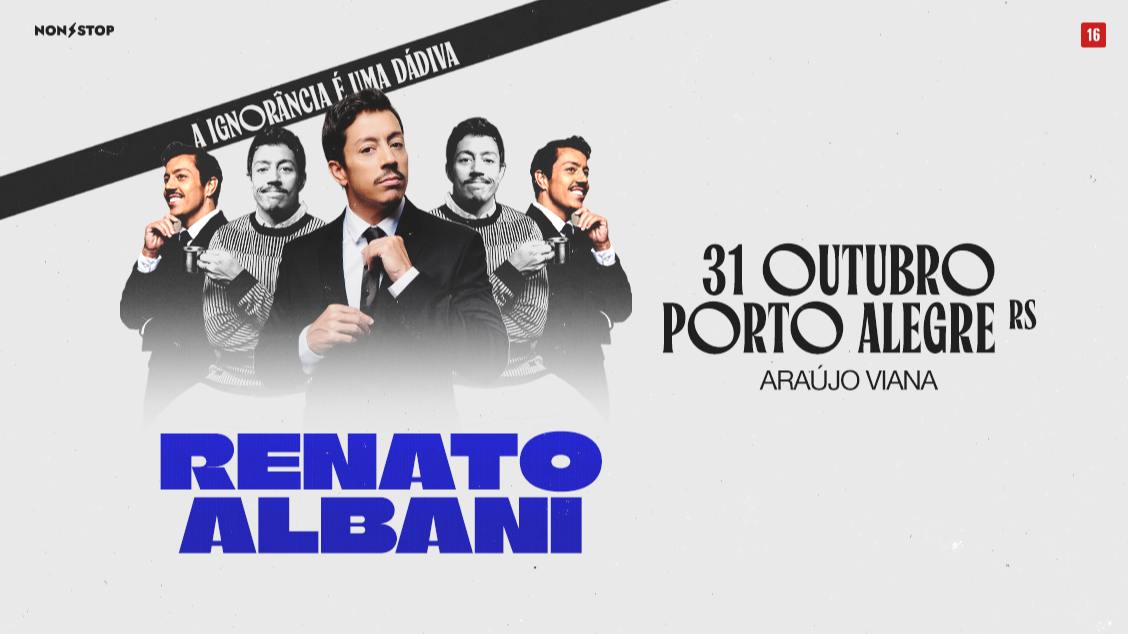Renato Albani | Novo Show em Porto Alegre