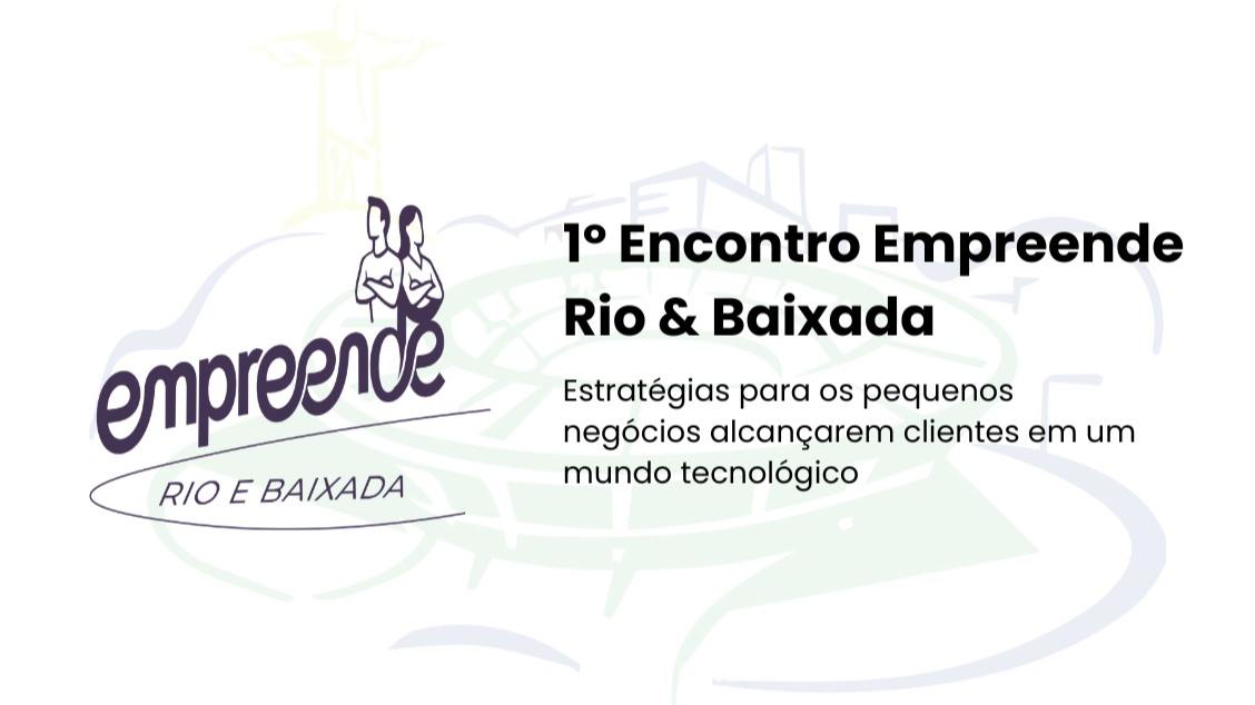 Imagem do evento Encontro Empreende Rio e Baixada