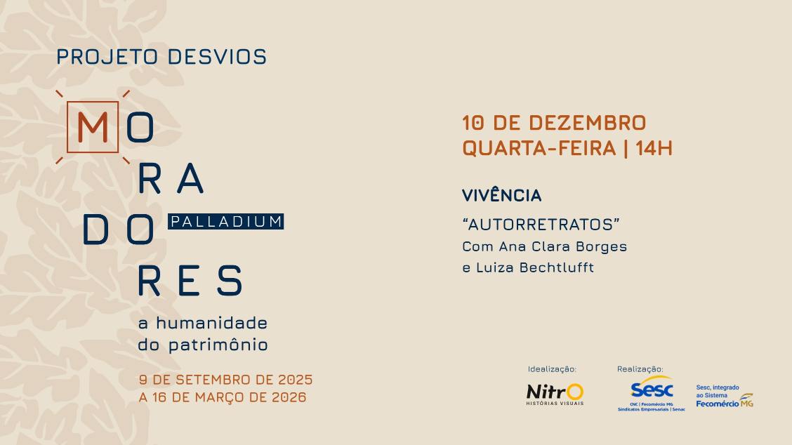 Imagem do evento VIVÊNCIA – PROJETO DESVIOS MORADORES I PALLADIUM – AUTORRETRATOS COM LUIZA BECHTLUFFT E ANA CLARA BORGES