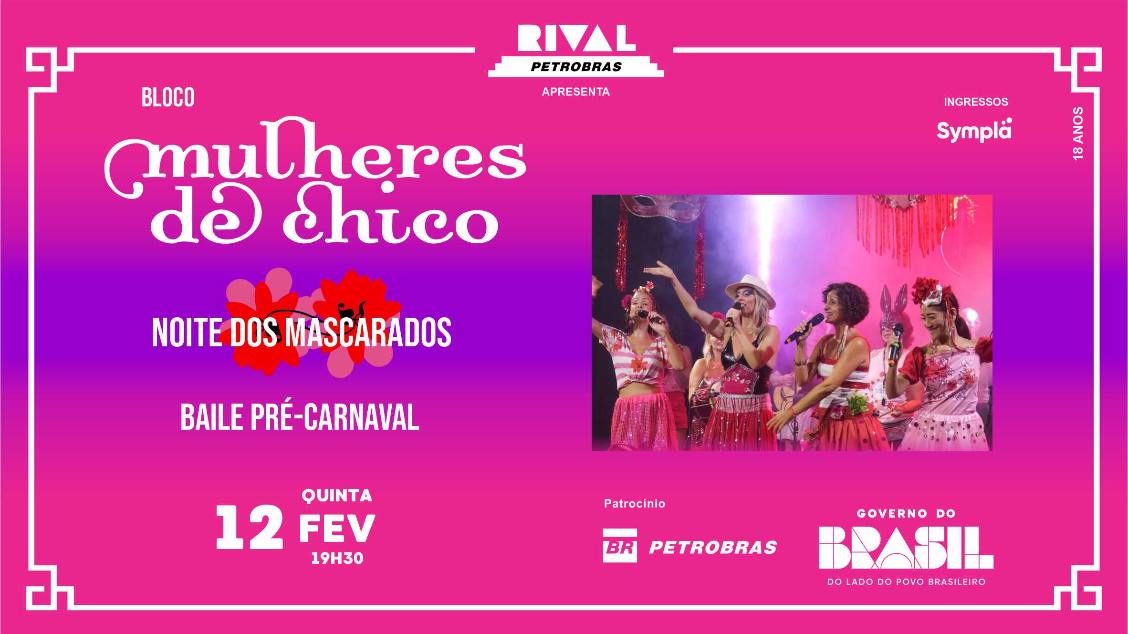 Imagem do evento NOITE DOS MASCARADOS – MULHERES DE CHICO Baile Pré-Carnaval