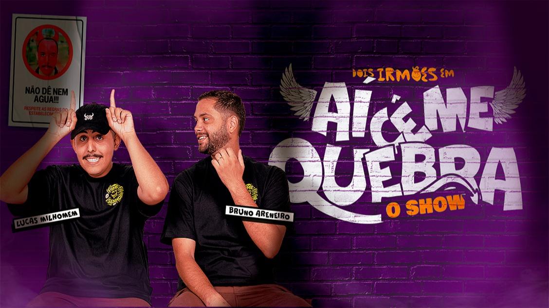 Imagem do evento AÍ CÊ ME QUEBRA - O SHOW