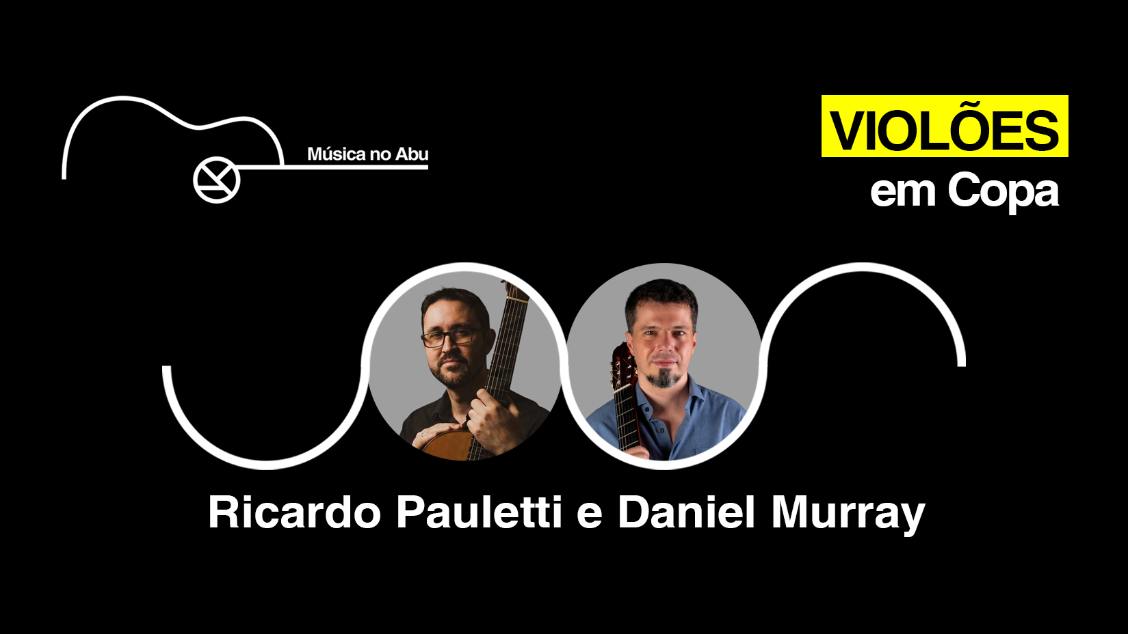Violões em Copa Ricardo Pauletti e Daniel Murray