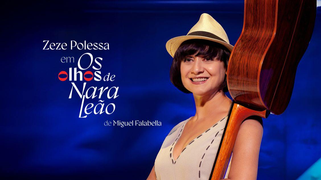 Zeze Polessa em OS OLHOS DE NARA LEÃO.