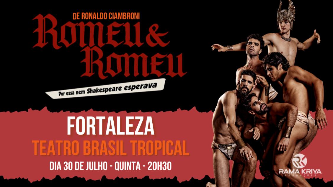 Imagem do evento ROMEU E ROMEU - POR ESSA NEM SHAKESPEARE ESPERAVA - FORTALEZA 
