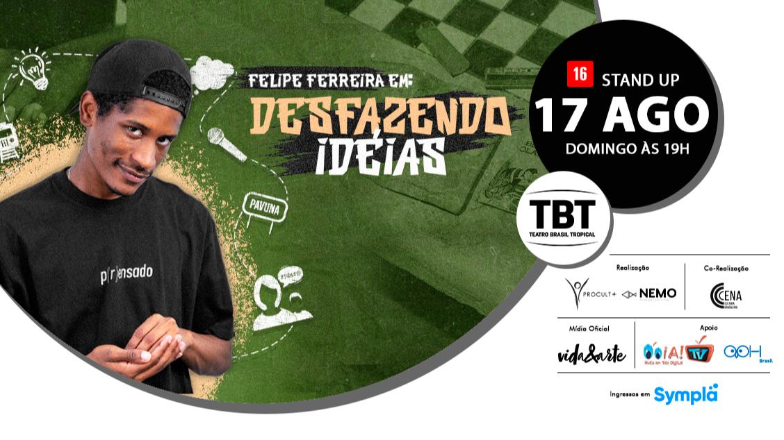 Imagem do evento DESFAZENDO IDEIAS: Stand Up Comedy em Fortaleza com Felipe Ferreira