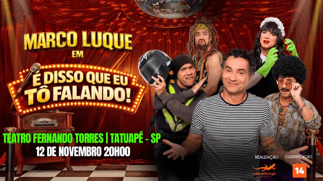 Imagem do evento MARCO LUQUE - EM É DISSO QUE EU TÔ FALANDO!