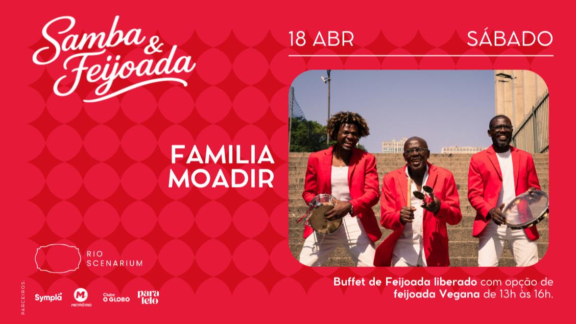 SAMBA & FEIJOADA COM FAMILIA MOADIR NO RIO SCENARIUM  18.04