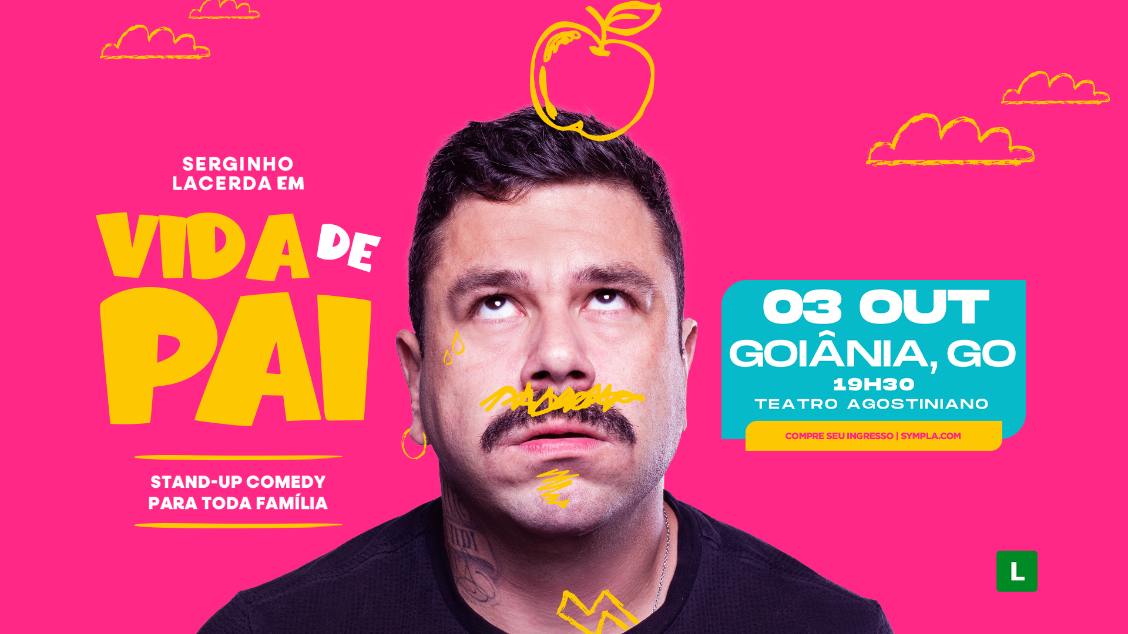 Imagem do evento SERGINHO LACERDA - VIDA DE PAI - GOIANIA/GO