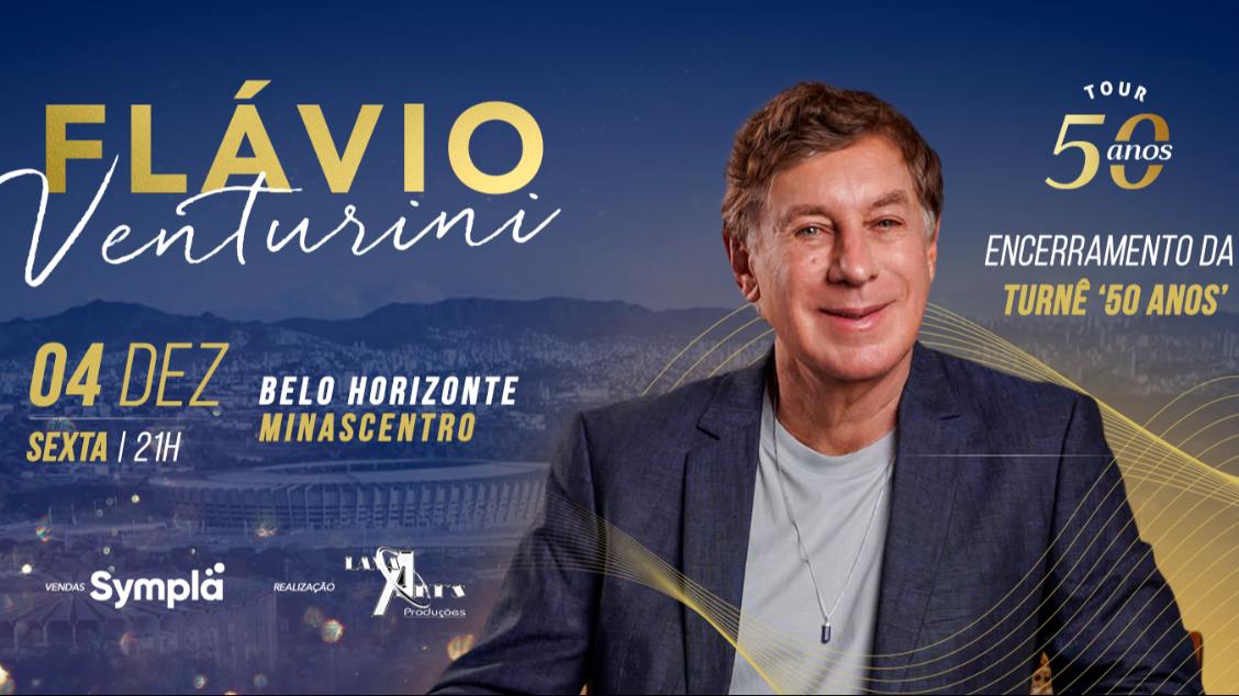 Imagem da fonte — FLÁVIO VENTURINI ENCERRAMENTO DA TOUR 50 ANOS 2026