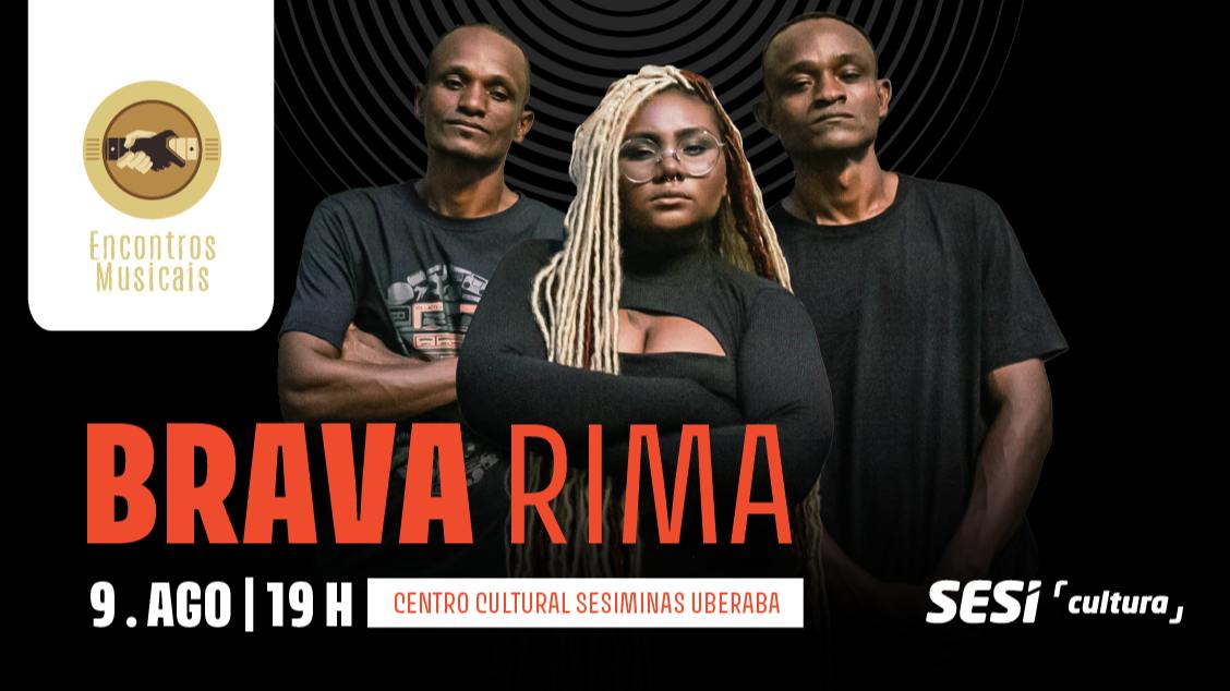 ENCONTROS MUSICAIS UBERABA 2026 apresenta BRAVA RIMA
