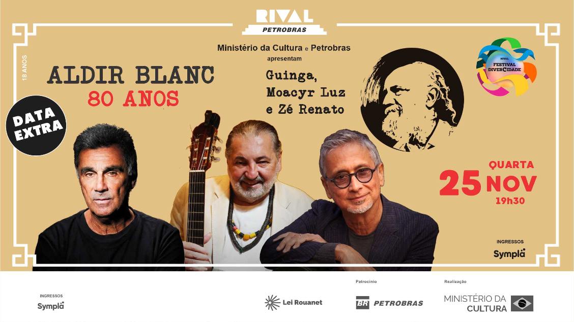ALDIR BLANC – 80 ANOS GUINGA, MOACYR LUZ E ZÉ RENATO DATA EXTRA!