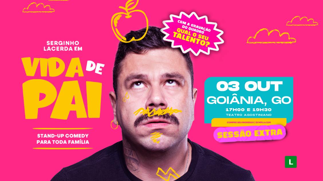 Imagem do evento SERGINHO LACERDA - VIDA DE PAI - GOIANIA/GO