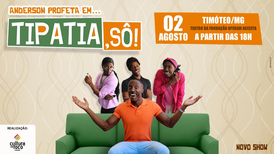 Anderson Profeta em… Tipatia, Sô Timóteo