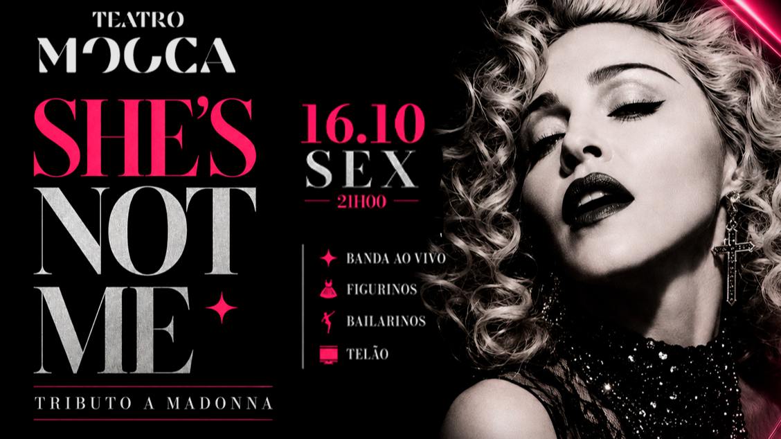 Imagem da fonte — SHE'S NOT ME - TRIBUTO À MADONNA