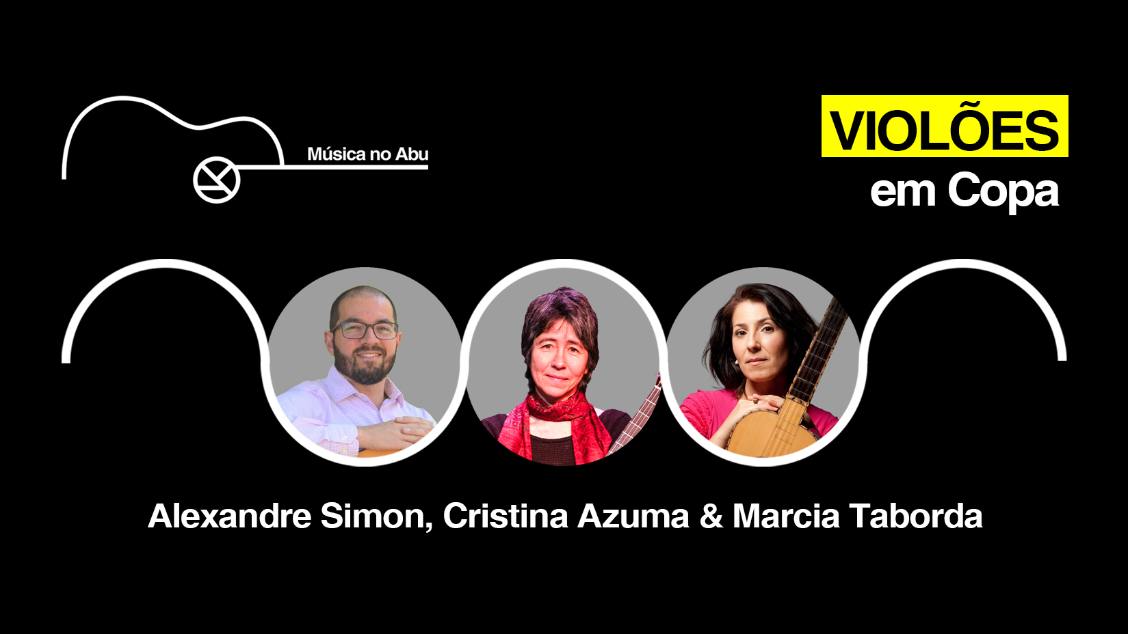 Imagem do evento Violões em Copa Alexandre Simon Cristina Azuma & Marcia Taborda