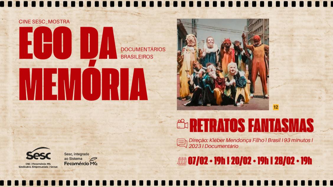 Imagem do evento CINE SESC: MOSTRA - ECO DA MEMÓRIA - DOCUMENTÁRIOS BRASILEIROS -  RETRATOS FANTASMAS 