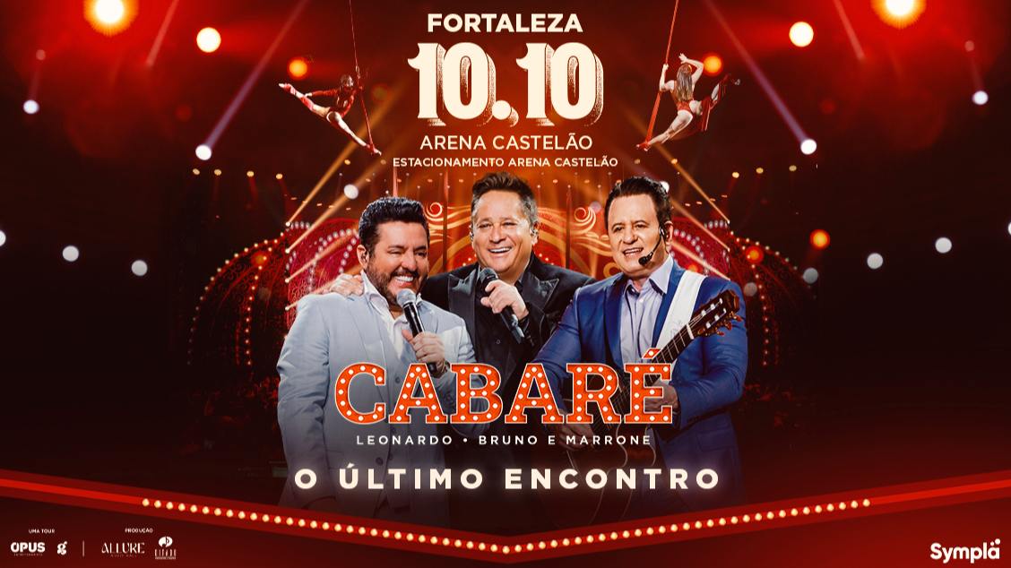 Cabaré o último Encontro - Leonardo e Bruno & Marrone em Fortaleza