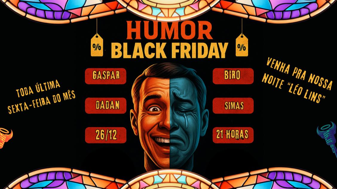 Imagem do evento HUMOR BLACK FRIDAY - Noite de Humor Pesado