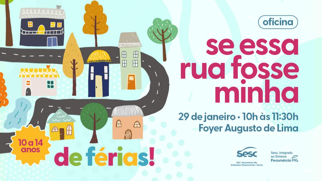 Imagem do evento DE FÉRIAS - OFICINA SE ESSA RUA FOSSE MINHA