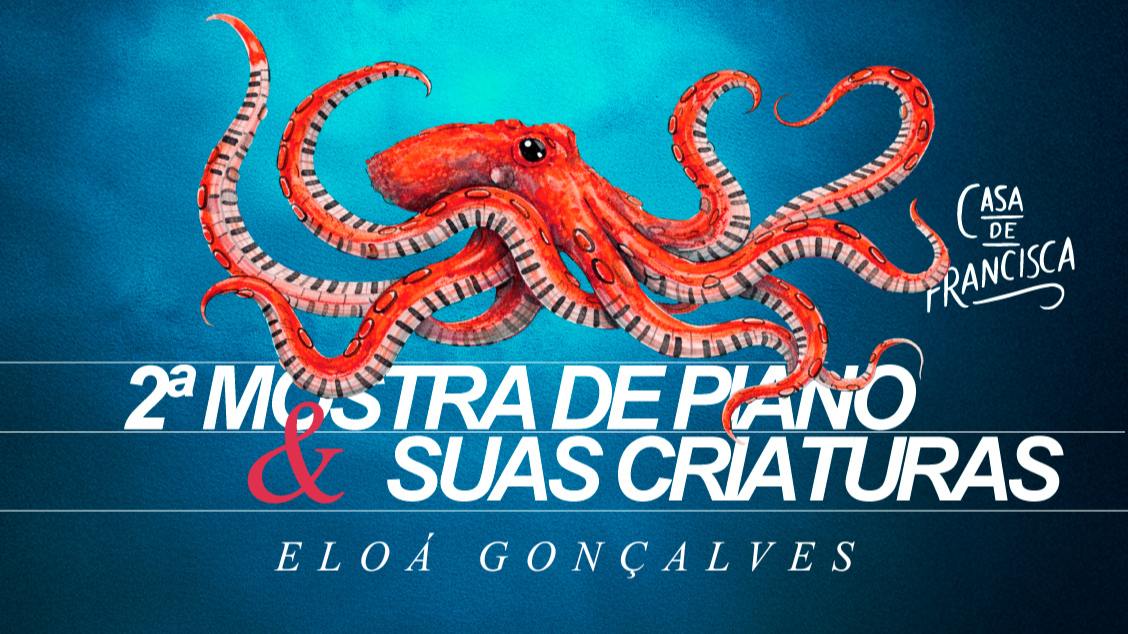Eloá Gonçalves // 2ª Mostra de Piano e Suas Criaturas