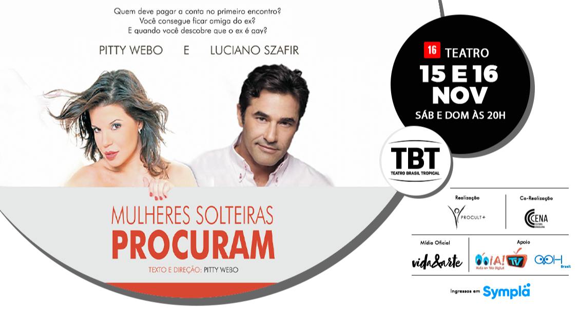 Mulheres Solteiras Procuram com Pitty Webo e Luciano Szafir