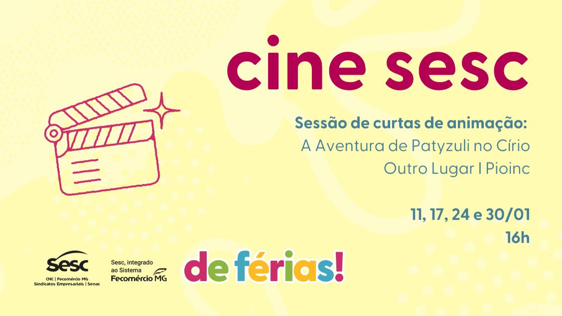 Imagem do evento CINE SESC – DE FÉRIAS - SESSÃO DE CURTAS ANIMAÇÃO:  A  AVENTURA DE PATYZULI NO CÍRIO I OUTRO LUGAR I PIOINC
