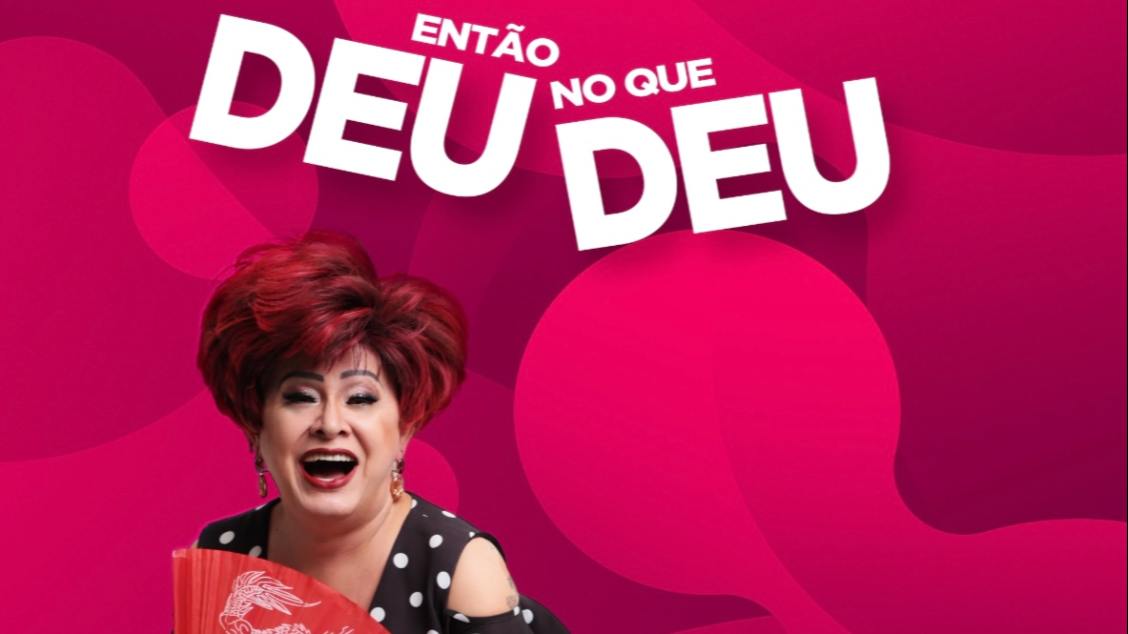 Imagem do evento NANY PEOPLE - ENTÃO DEU NO QUE DEU - TEATRO FIRJAN SESI CAXIAS