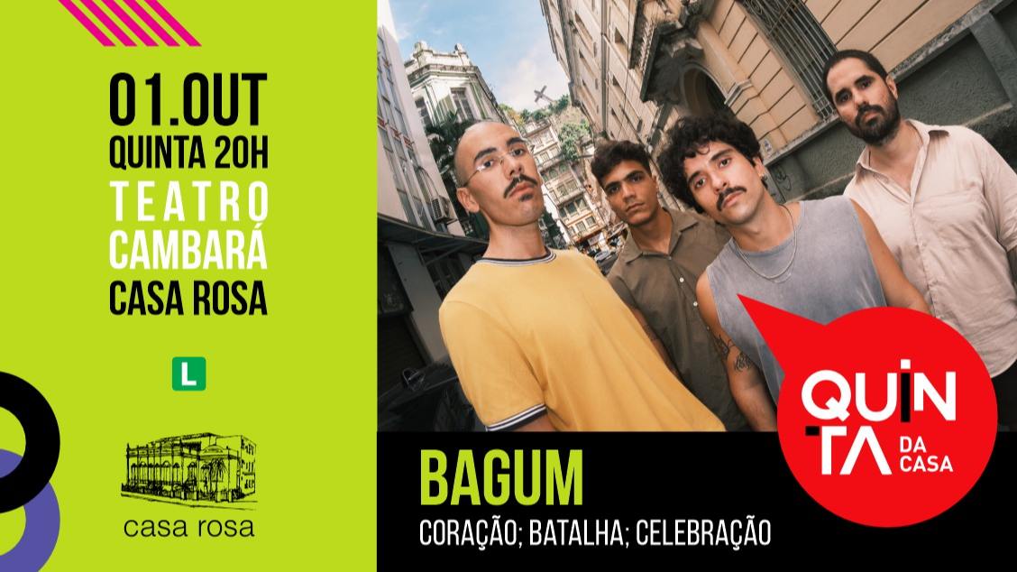 Quinta da Casa – Coração; Batalha; Celebração, de BAGUM