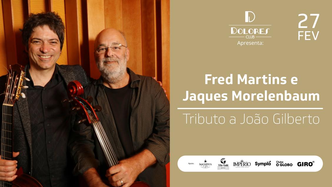 Fred Martins e Jaques Morelenbaum - Tributo João Gilberto| em Rio de Janeiro