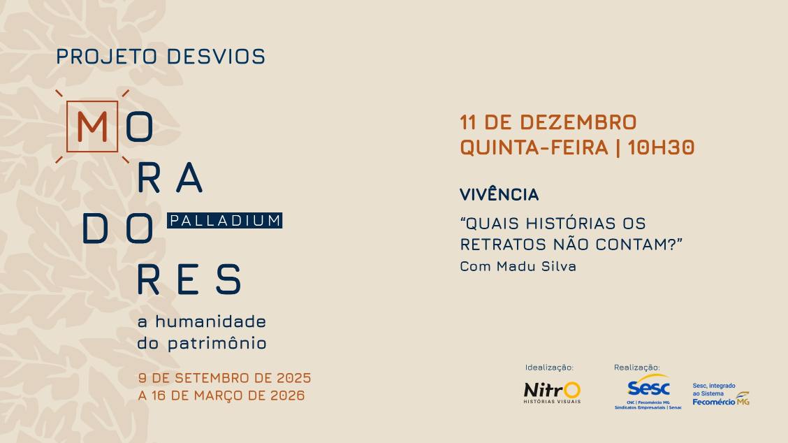 Imagem do evento VIVÊNCIA – PROJETO DESVIOS MORADORES I PALLADIUM – QUAIS HISTÓRIAS OS RETRATOS NÃO CONTAM?! COM MADU SILVA