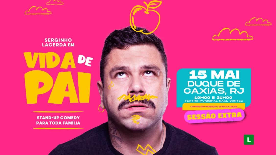 Imagem do evento SERGINHO LACERDA - VIDA DE PAI - DUQUE DE CAXIAS/RJ